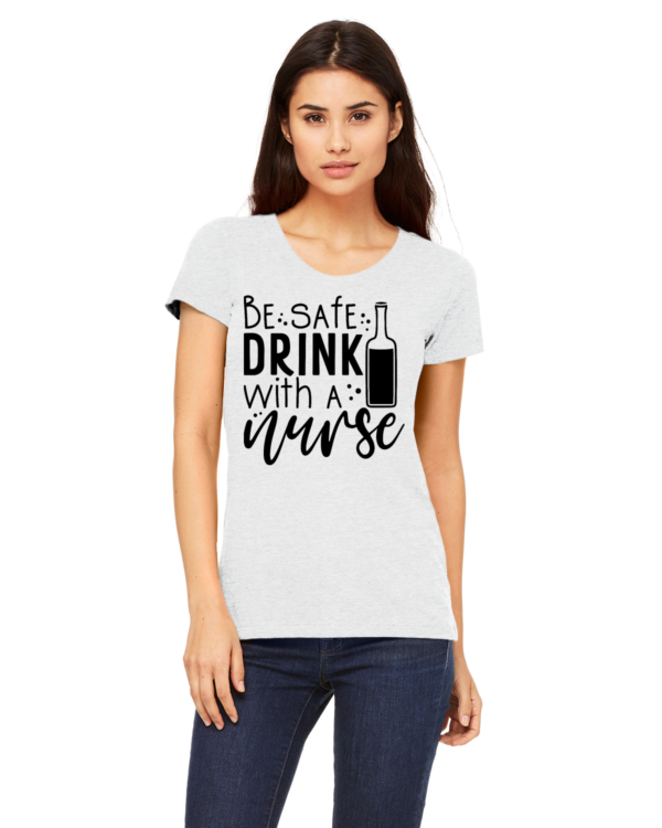 Be Safe Drink with A Nurse | Women Short Sleeve Shirt - Image 6