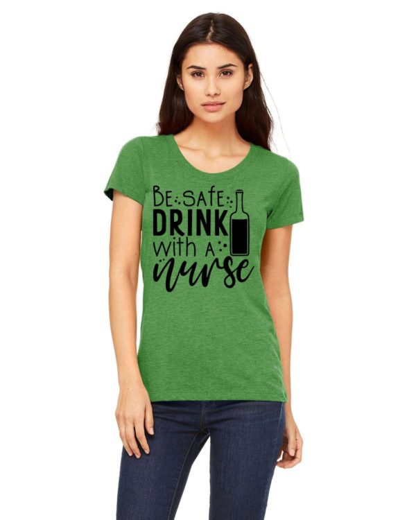 Be Safe Drink with A Nurse | Women Short Sleeve Shirt - Image 2