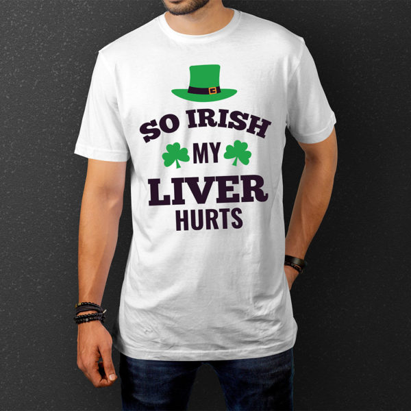 So Irish My Liver Hurts - White T-Shirt